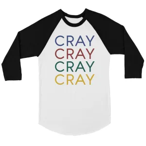 365 Printing Cray Mens Funny Saying Baseball Shirt Gag Birthday Gift For Friends