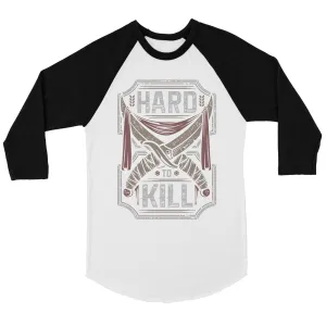 Hard To Kill Mens Baseball Shirt